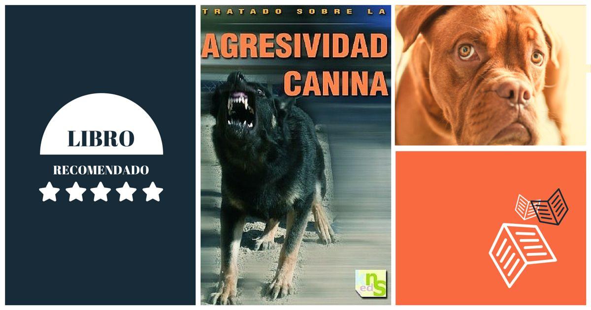 Tratado sobre la Agresividad Canina