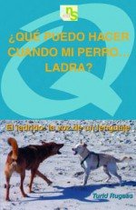 Que puedo hacer cuando mi perro ladra